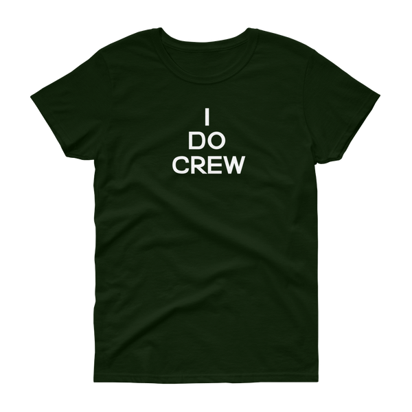 I Do Crew - Women's T-shirt - Quotable Tees Online