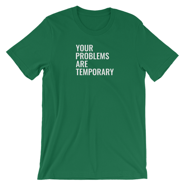 Your problems are temporary - Short-Sleeve Unisex T-Shirt - Quotable Tees Online