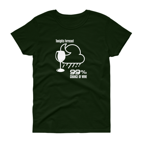 Tonight's Forecast 99% Chance of Wine - T-shirt - Quotable Tees Online