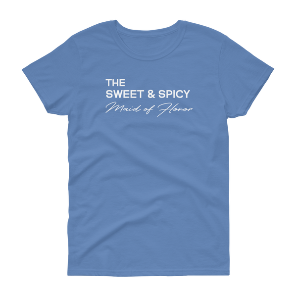 The Sweet & Spicy Maid of Honor - T-shirt - Quotable Tees Online