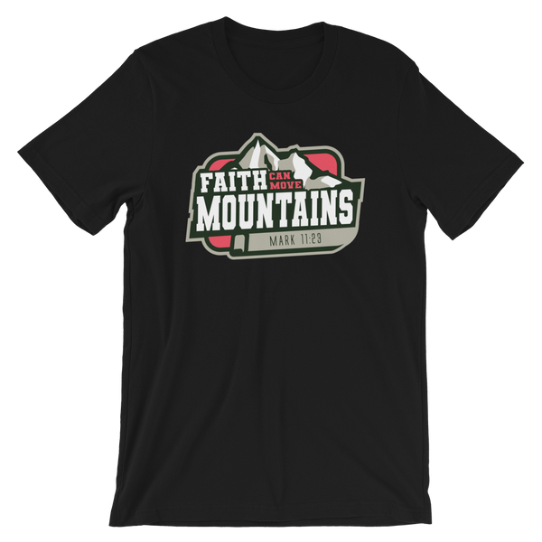 Faith Can Move Mountains - Unisex T-Shirt - Quotable Tees Online