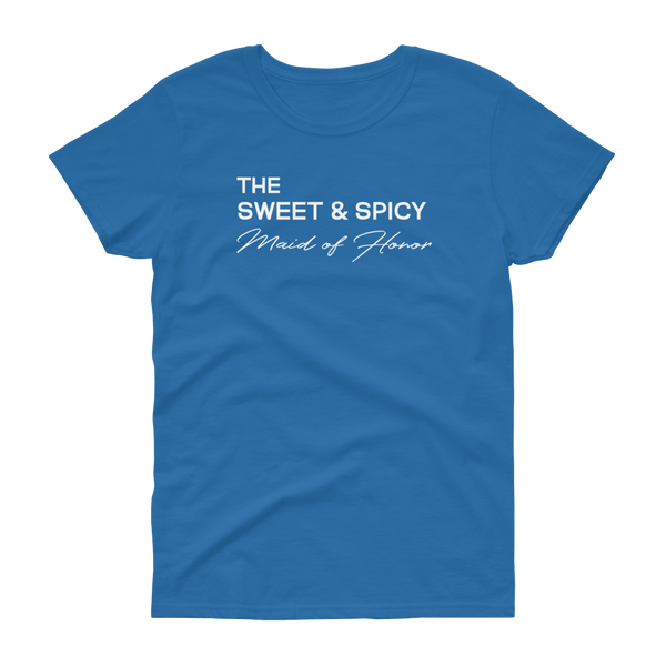 The Sweet & Spicy Maid of Honor - T-shirt - Quotable Tees Online