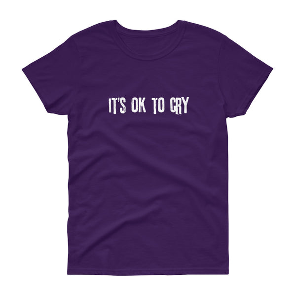 It's Ok to Cry - t-shirt - Quotable Tees Online