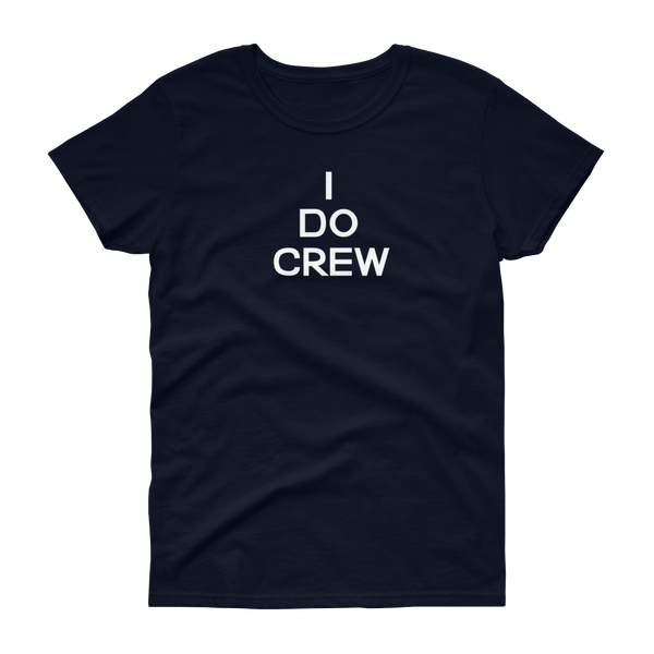 I Do Crew - Women's T-shirt - Quotable Tees Online