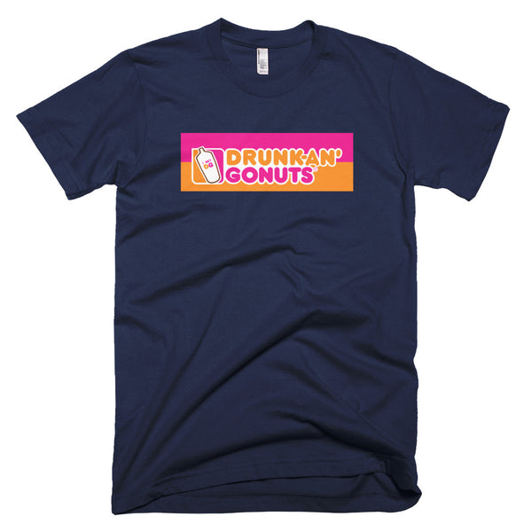 I Get Drunk-an' Go nuts - Parody T-Shirt - Quotable Tees Online