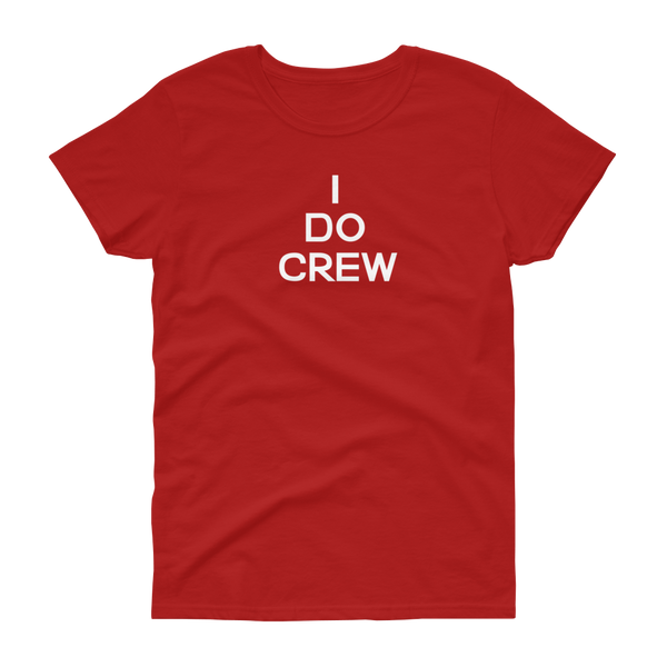 I Do Crew - Women's T-shirt - Quotable Tees Online