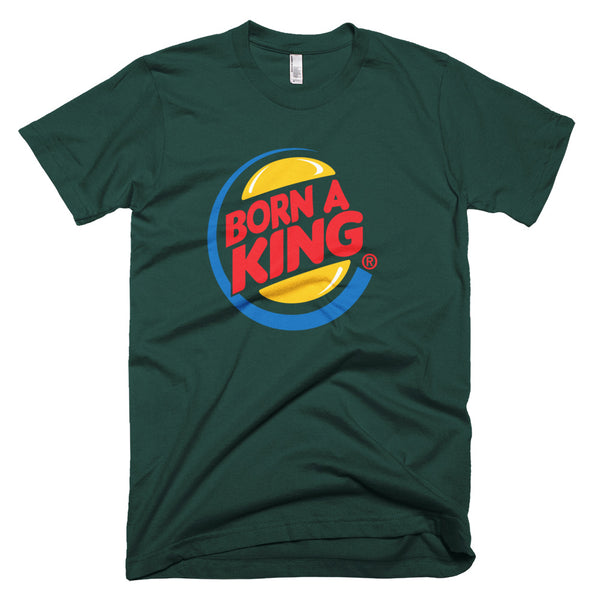 Born A King - T-Shirt - Quotable Tees Online