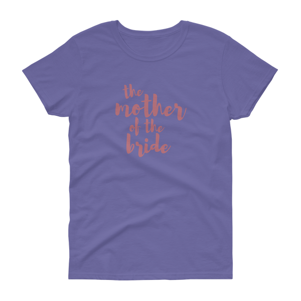 The Mother of the Bride Rose Gold - Women's T-shirt - Quotable Tees Online