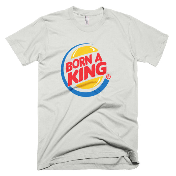 Born A King - T-Shirt - Quotable Tees Online