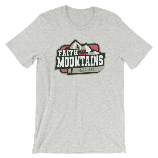 Faith Can Move Mountains - Unisex T-Shirt - Quotable Tees Online