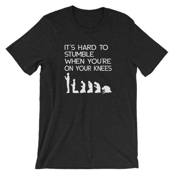 IT'S HARD TO STUMBLE - Unisex T-Shirt - Quotable Tees Online