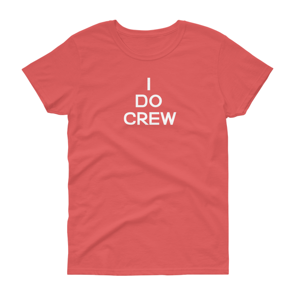 I Do Crew - Women's T-shirt - Quotable Tees Online