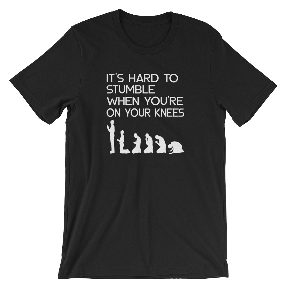 IT'S HARD TO STUMBLE - Unisex T-Shirt - Quotable Tees Online