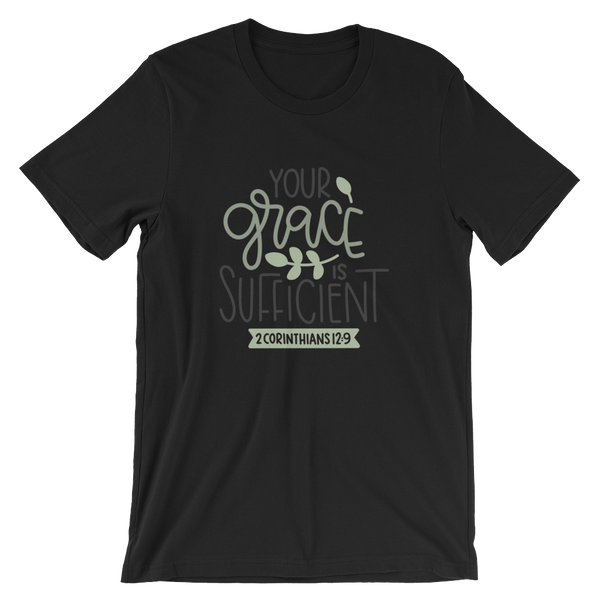 Your Grace is Sufficient - Unisex T-Shirt - Quotable Tees Online