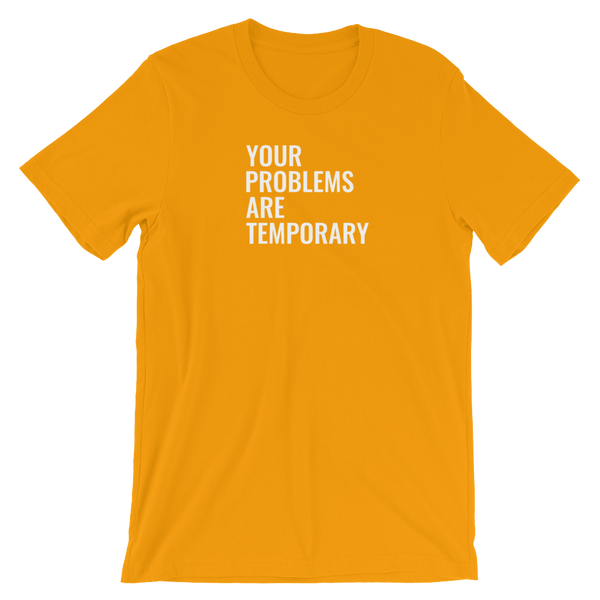 Your problems are temporary - Short-Sleeve Unisex T-Shirt - Quotable Tees Online