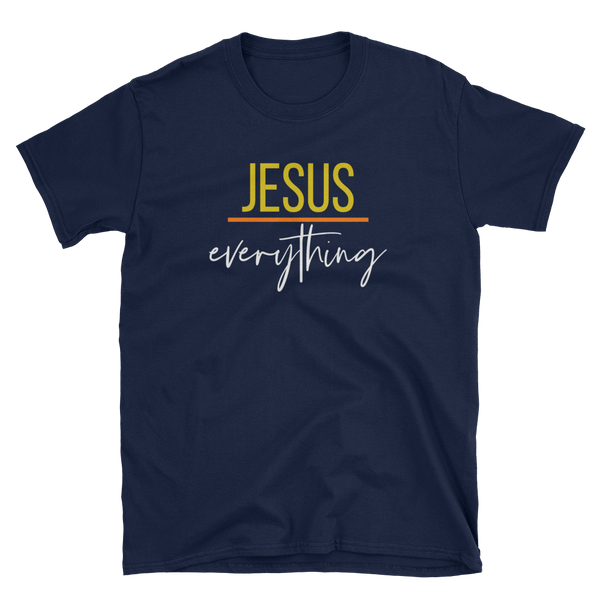 Jesus Over Everything - Unisex T-Shirt - Quotable Tees Online