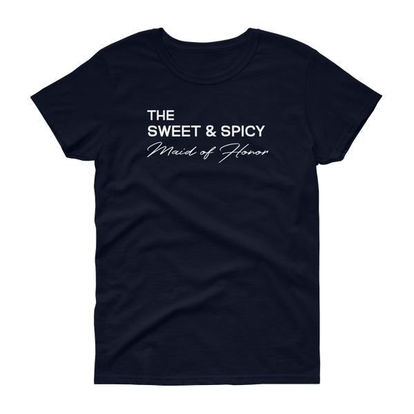 The Sweet & Spicy Maid of Honor - T-shirt - Quotable Tees Online