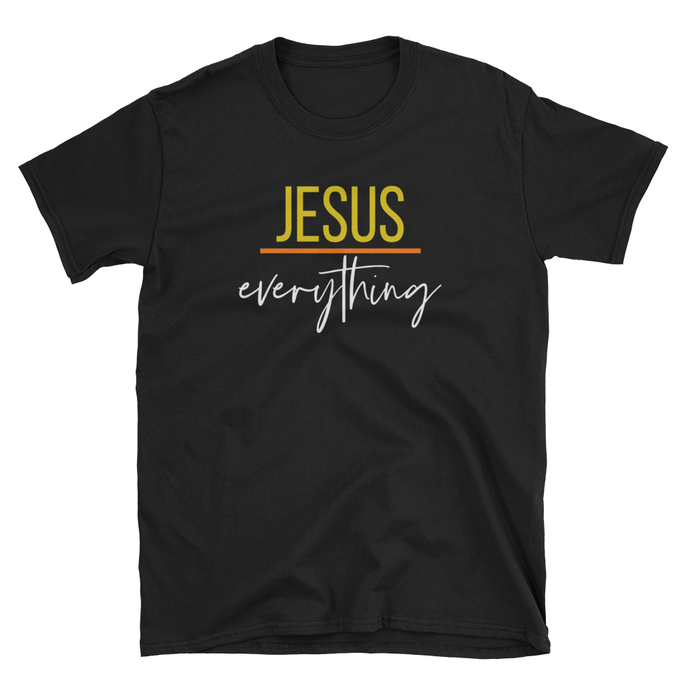 Jesus Over Everything - Unisex T-Shirt - Quotable Tees Online