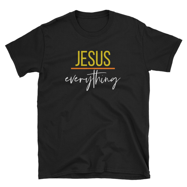 Jesus Over Everything - Unisex T-Shirt - Quotable Tees Online