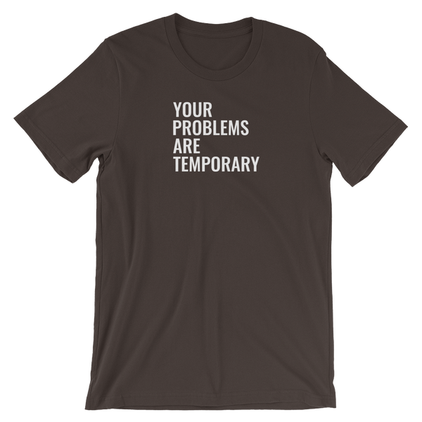 Your problems are temporary - Short-Sleeve Unisex T-Shirt - Quotable Tees Online