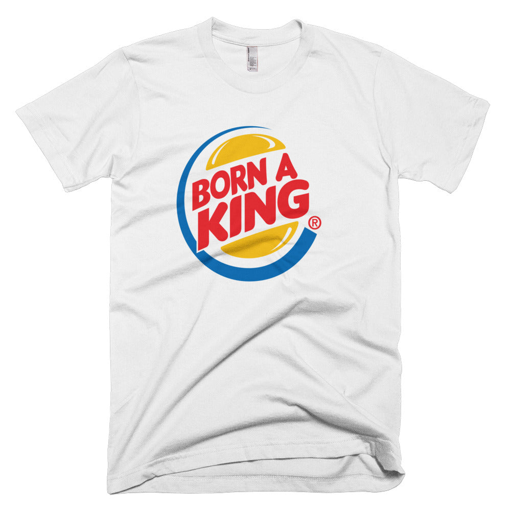 Born A King - T-Shirt - Quotable Tees Online