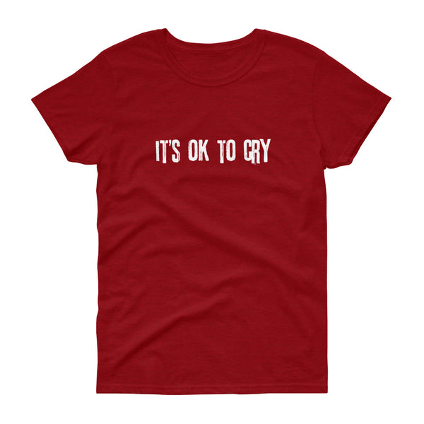 It's Ok to Cry - t-shirt - Quotable Tees Online