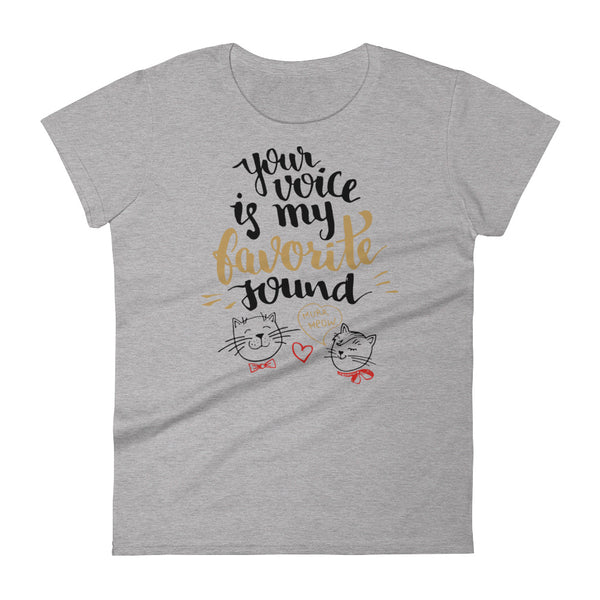 Your Voice Is my Favorite Sound - Women's T-shirt - Quotable Tees Online