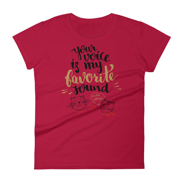 Your Voice Is my Favorite Sound - Women's T-shirt - Quotable Tees Online