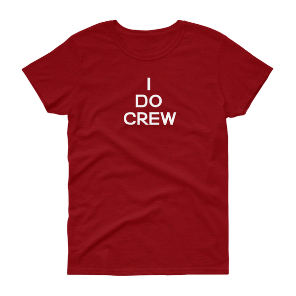 I Do Crew - Women's T-shirt - Quotable Tees Online