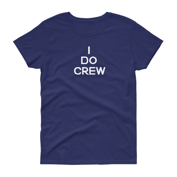 I Do Crew - Women's T-shirt - Quotable Tees Online