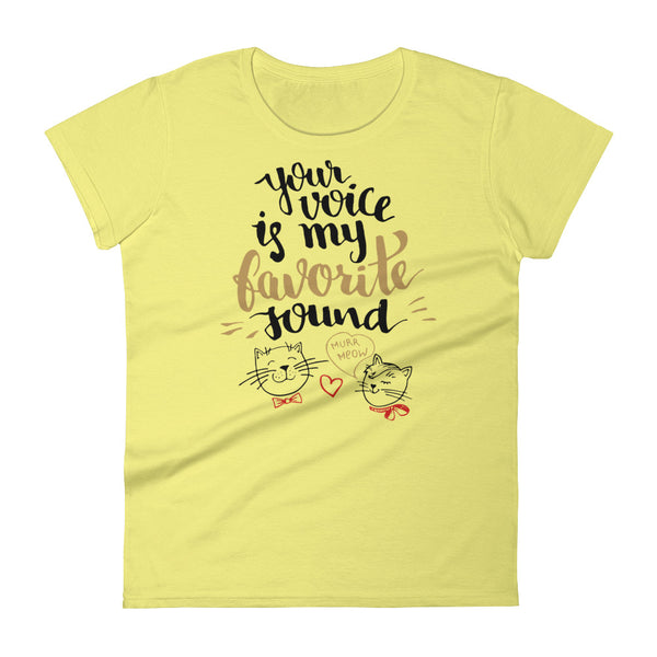 Your Voice Is my Favorite Sound - Women's T-shirt - Quotable Tees Online