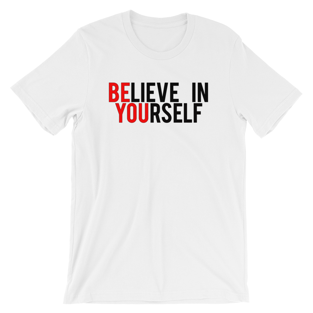 BE YOU / BELIEVE IN YOURSELF - T-Shirt - Quotable Tees Online