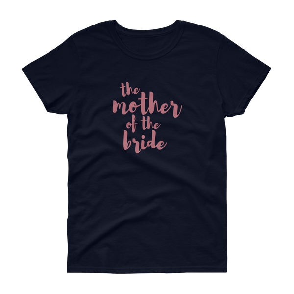 The Mother of the Bride Rose Gold - Women's T-shirt - Quotable Tees Online