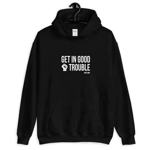 Get In Good Trouble - Unisex Hoodie