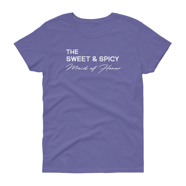 The Sweet & Spicy Maid of Honor - T-shirt - Quotable Tees Online