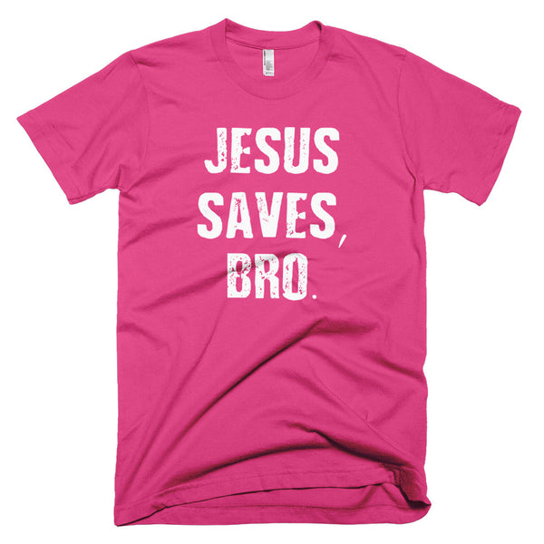 Jesus Saves Bro - T-Shirt - Quotable Tees Online