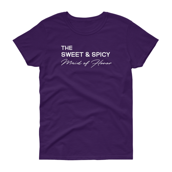 The Sweet & Spicy Maid of Honor - T-shirt - Quotable Tees Online