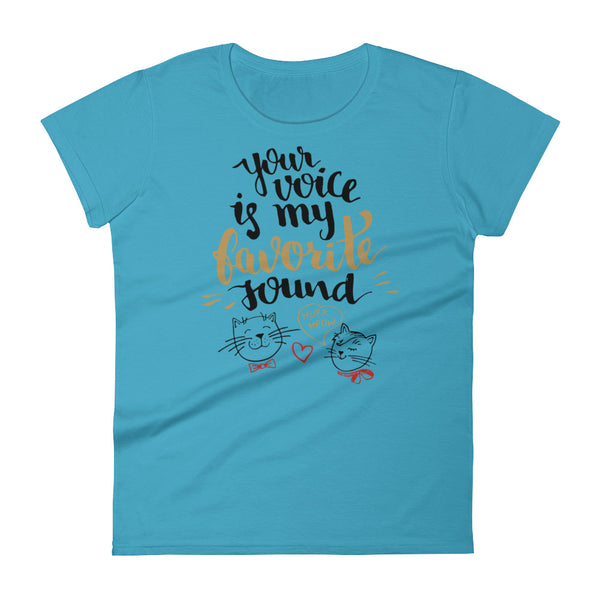 Your Voice Is my Favorite Sound - Women's T-shirt - Quotable Tees Online