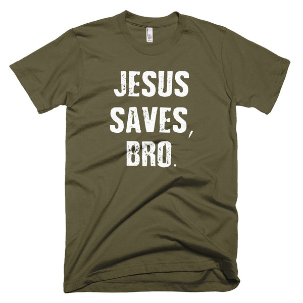 Jesus Saves Bro - T-Shirt - Quotable Tees Online