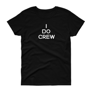 I Do Crew - Women's T-shirt - Quotable Tees Online