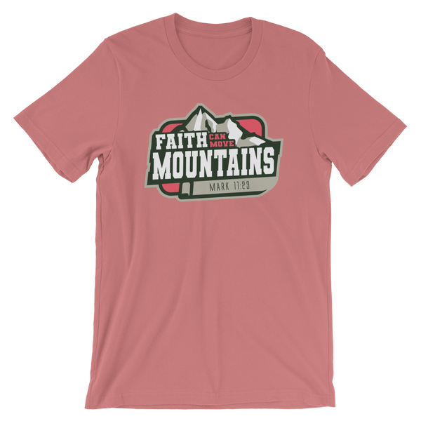 Faith Can Move Mountains - Unisex T-Shirt - Quotable Tees Online