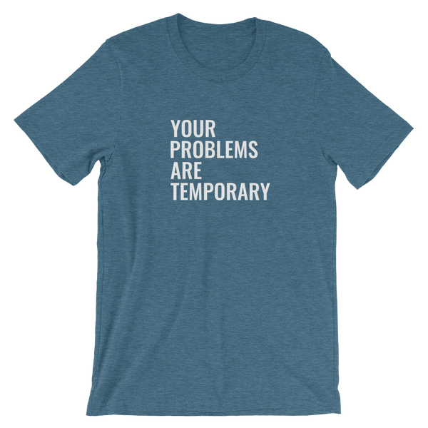 Your Problems are Temporary - Women Short-Sleeve T-Shirt - Quotable Tees Online