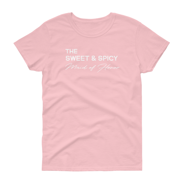 The Sweet & Spicy Maid of Honor - T-shirt - Quotable Tees Online