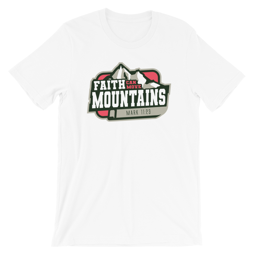 Faith Can Move Mountains - Unisex T-Shirt - Quotable Tees Online