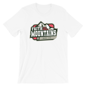 Faith Can Move Mountains - Unisex T-Shirt - Quotable Tees Online