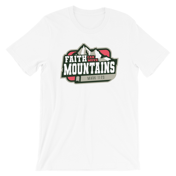 Faith Can Move Mountains - Unisex T-Shirt - Quotable Tees Online