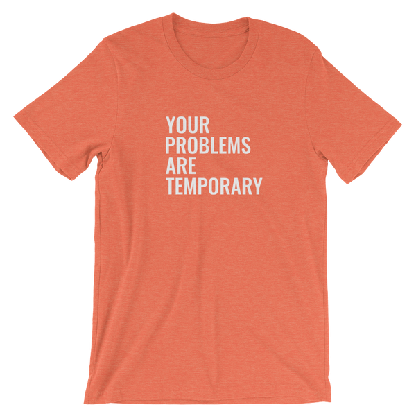 Your Problems are Temporary - Women Short-Sleeve T-Shirt - Quotable Tees Online