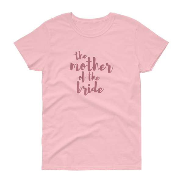 The Mother of the Bride Rose Gold - Women's T-shirt - Quotable Tees Online