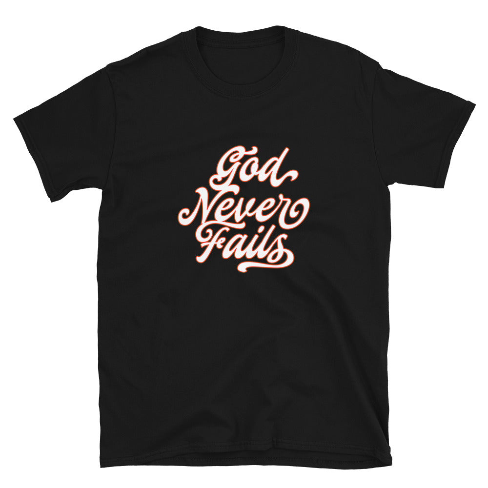 God Never Fails - Unisex T-Shirt