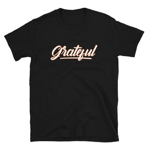 Grateful - Unisex T-Shirt